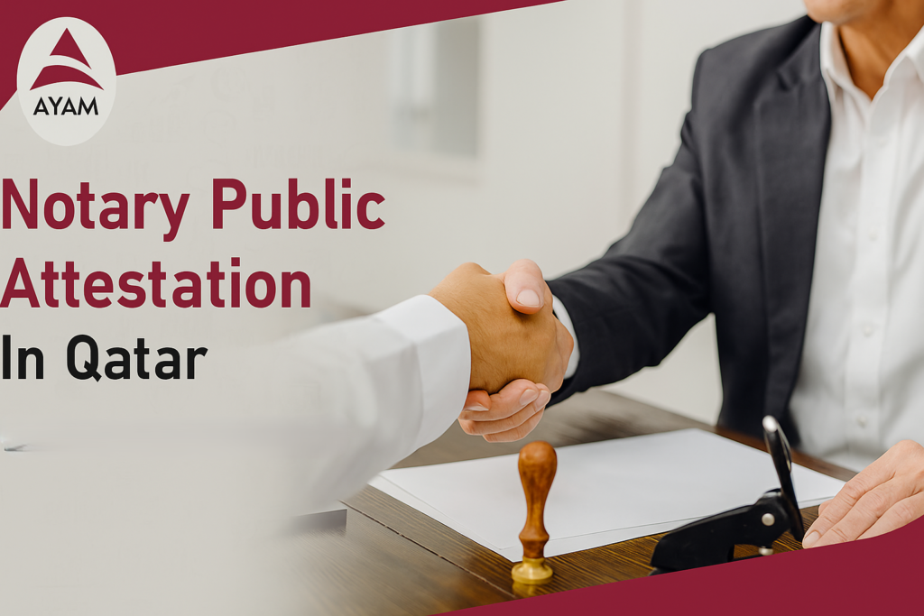 Notary Public Attestation in Qatar: Ayam Groups document authentication services, Doha