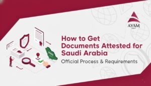 how to get documents attested in saudi arabia